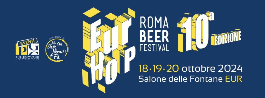 Il 18, 19 e 20 ottobre torna EurHop Roma Beer Festival!