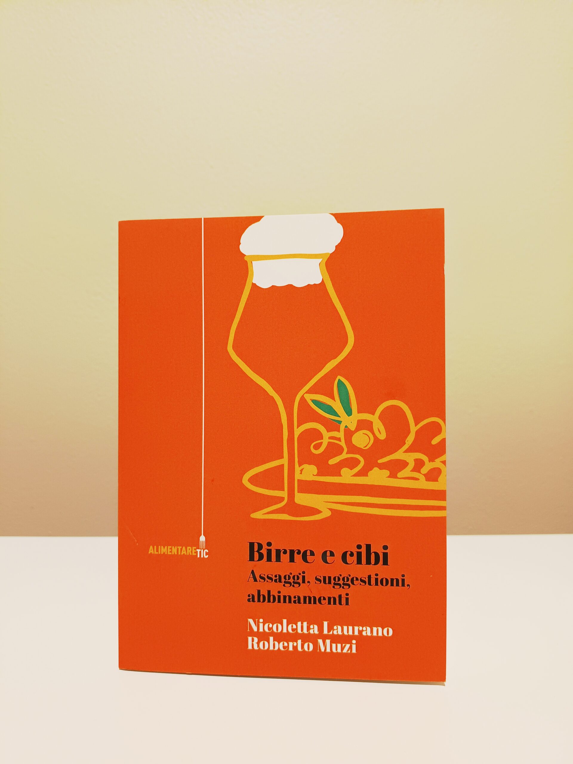 Letture birraie da non perdere: Birre e cibi. Assaggi suggestioni e abbinamenti